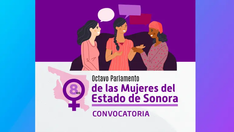 El Congreso de Sonora convoca a participar en el Octavo Parlamento de las Mujeres